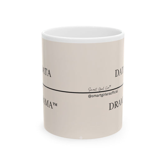 The Data Over Drama™ mug. 

11oz Inspirational Planner Mug — Daily Goals & Drama-Free Mindset Ceramic Coffee Cup (11oz/15oz)