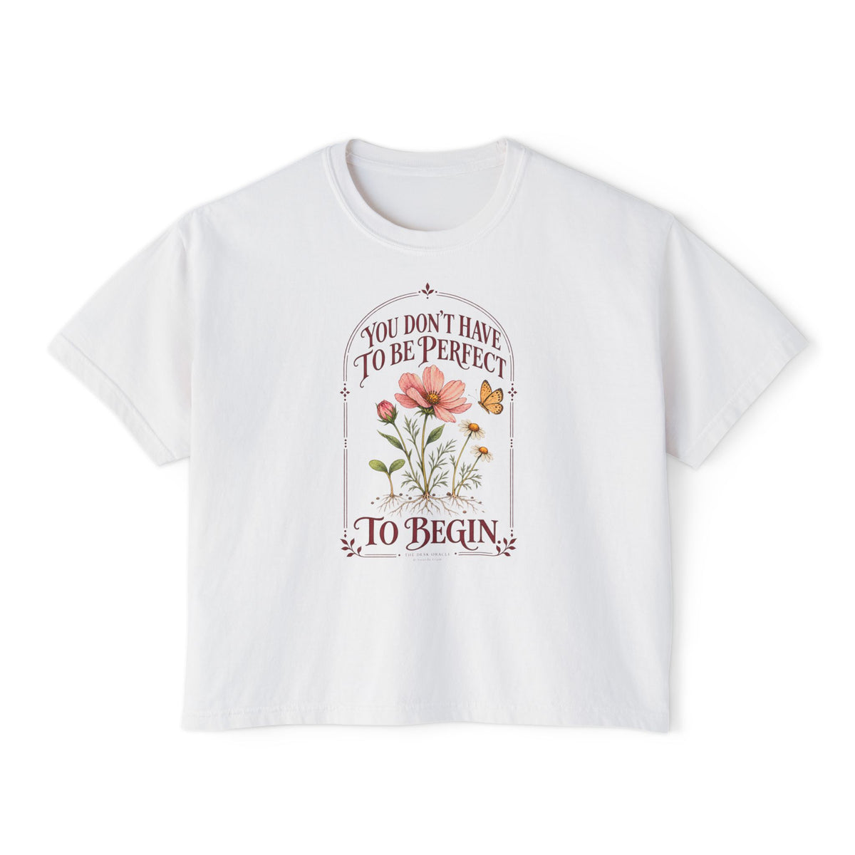 You Don't Have to Be Perfect to Begin Tee, floral boxy t-shirt – photo 1 of 7