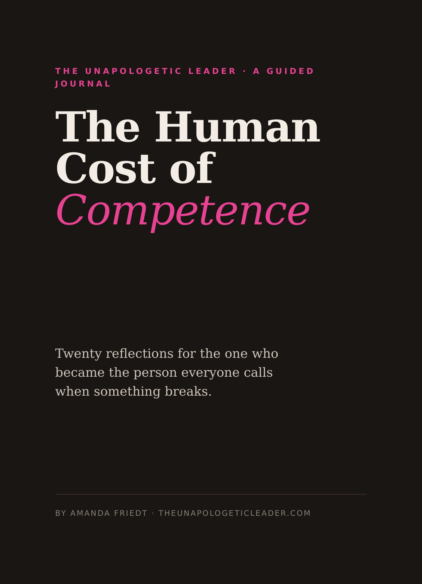 The Human Cost of Competence: A Guided Journal