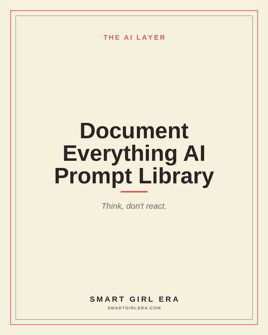 Document Everything AI Prompt Library — Smart Girl Era